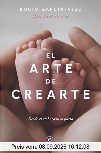 El arte de crearte: Desde el embarazo al parto (Bienestar y salud)