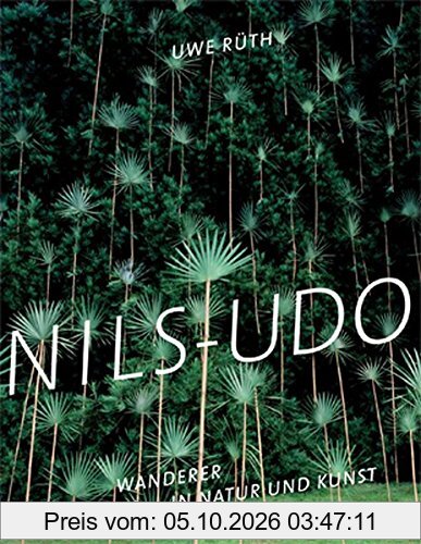 Nils-Udo: Wanderer in Natur und Kunst