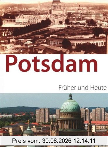 Potsdam - früher und heute