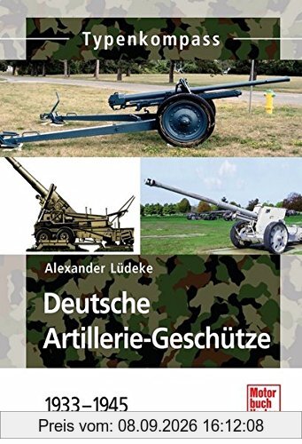 Deutsche Artillerie-Geschütze 1933-1945 (Typenkompass)