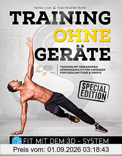 Training ohne Geräte: Fit mit dem 3D-System (Special-Edition): Training mit dem eigenen Körpergewicht für Anfänger, Fortgeschrittene und Profis