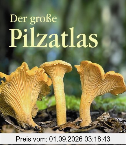 Der große Pilzatlas