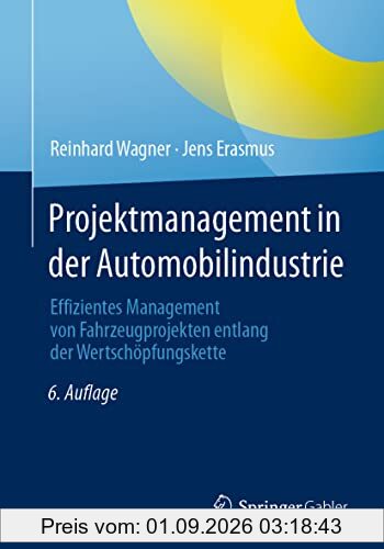 Projektmanagement in der Automobilindustrie: Effizientes Management von Fahrzeugprojekten entlang der Wertschöpfungskette