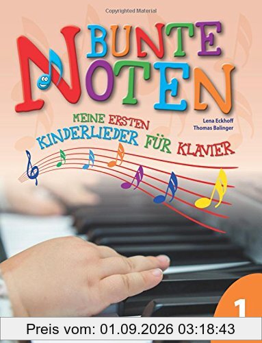 Bunte Noten: Meine ersten Kinderlieder für Klavier 1
