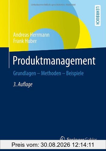 Produktmanagement: Grundlagen - Methoden - Beispiele