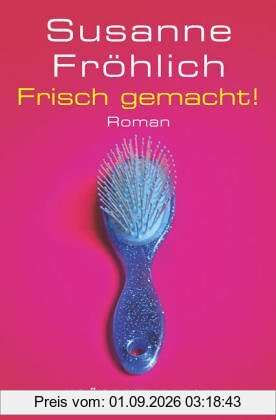 Frisch gemacht!