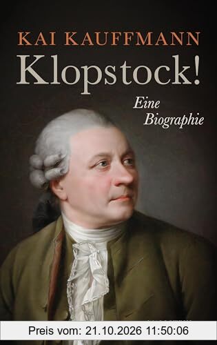 Klopstock!: Eine Biographie