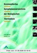 Kommentiertes Symptomenverzeichnis der Biologischen Tiermedizin