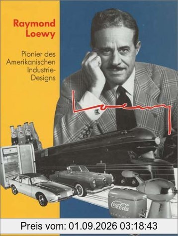 Raymond Loewy Pionier des Amerikanischen Industriedesigns