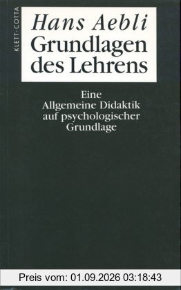 Grundlagen des Lehrens: Eine Allgemeine Didaktik auf psychologischer Grundlage