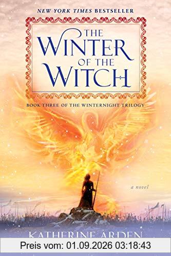 The Winter of the Witch: A Novel (Winternight Trilogy, Band 3)