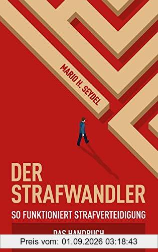 Der Strafwandler: So funktioniert Strafverteidigung