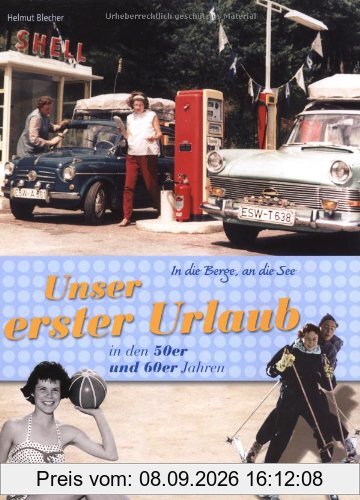 Unser erster Urlaub in den 50er und 60er Jahren