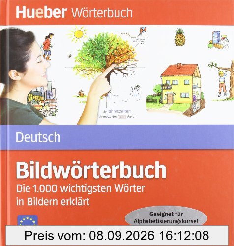 Bildwörterbuch Deutsch: Die 1.000 wichtigsten Wörter in Bildern erklärt: Die wichtigsten 1000 Wörter in Bildern erklärt