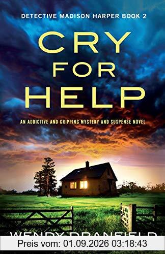 Cry For Help: An addictive and gripping mystery and suspense novel (Detective Madison Harper, Band 2)