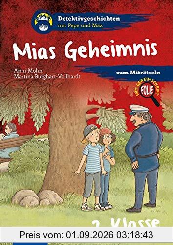 Mias Geheimnis: 2. Klasse (Detektivgeschichten mit Pepe und Max)