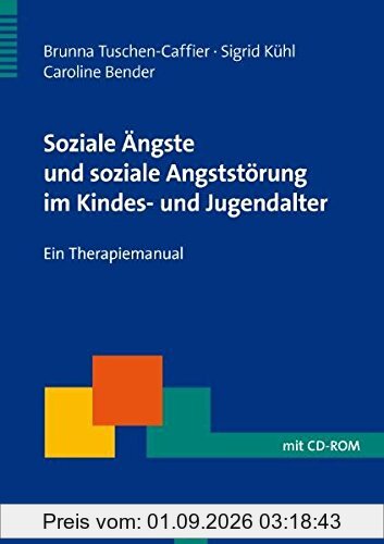 Soziale Ängste und soziale Angststörung im Kindes- und Jugendalter: Ein Therapiemanual (Therapeutische Praxis)