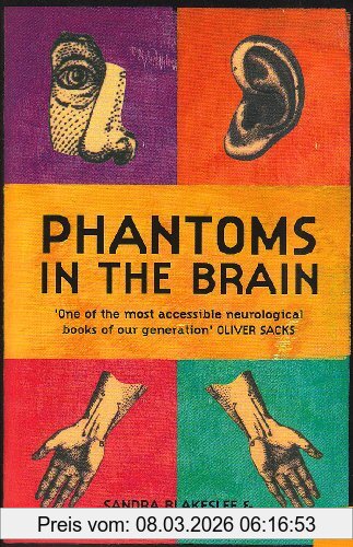 Ramachandran, V. S. Phantoms In The Brain, Human Nature And The Architecture Of The Mind