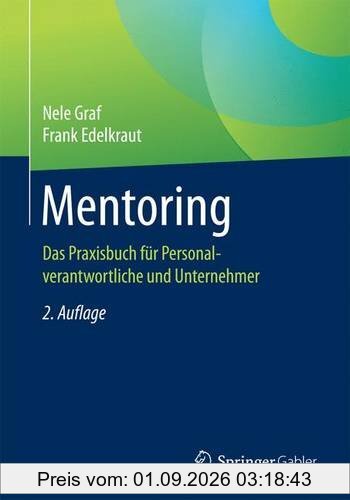 Mentoring: Das Praxisbuch für Personalverantwortliche und Unternehmer