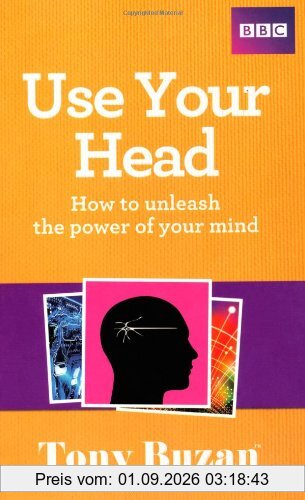 Use Your Head: How to Unleash the Power of Your Mind