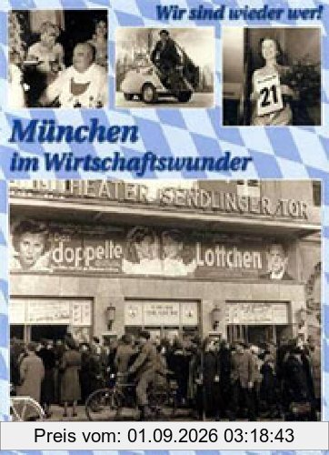 Wir sind wieder wer! München in den Wirtschaftswunder