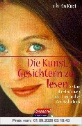 Die Kunst, in Gesichtern zu lesen. Andere durchschauen mit chinesischer Antlitzdeutung.