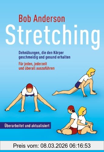 Bob Anderson Stretching, Dehnübungen, Die Den Körper Geschmeidig Und Gesund Erhalten - Für Jeden, Jederzeit Und überall Auszuführen