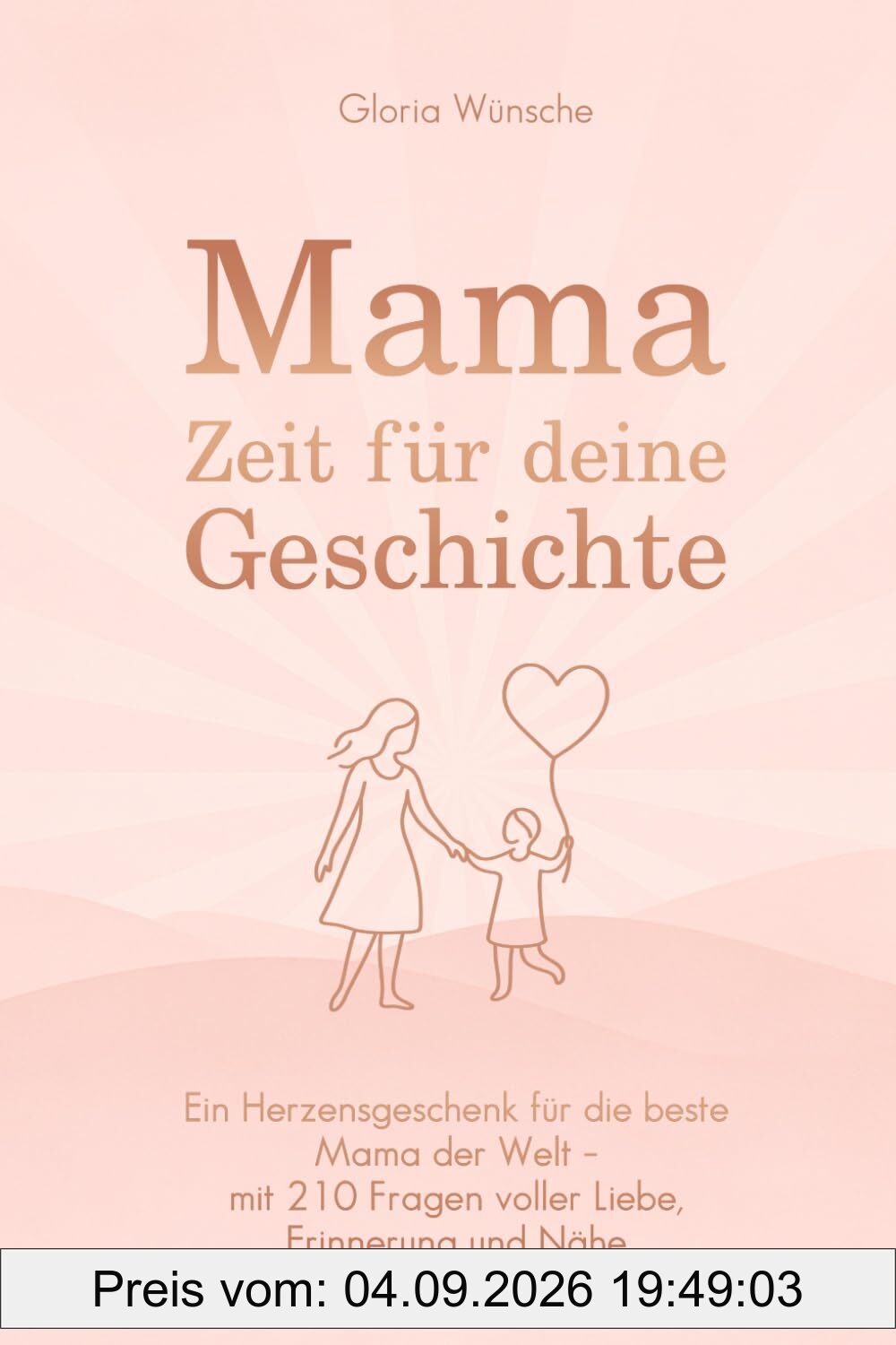 Mama, Zeit für deine Geschichte: Ein Herzensgeschenk für die beste Mama der Welt - mit 210 Fragen voller Liebe, Erinnerung und Nähe