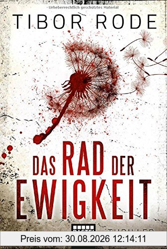 Das Rad der Ewigkeit: Thriller