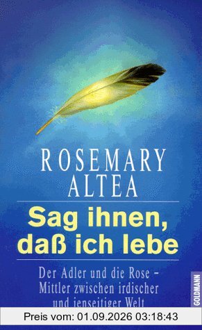 Sag Ihnen dass ich lebe
