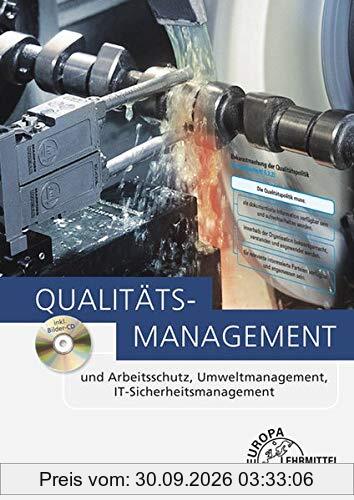 Qualitätsmanagement: und Arbeitsschutz, Umweltmanagement, IT-Sicherheitsmanagement