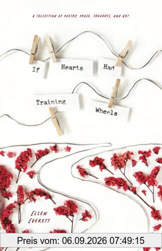If Hearts Had Training Wheels: A Poetry Collection