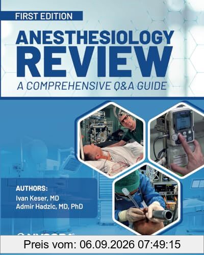 Anesthesiology Review - a Comprehensive Q&a Guide: First Edition
