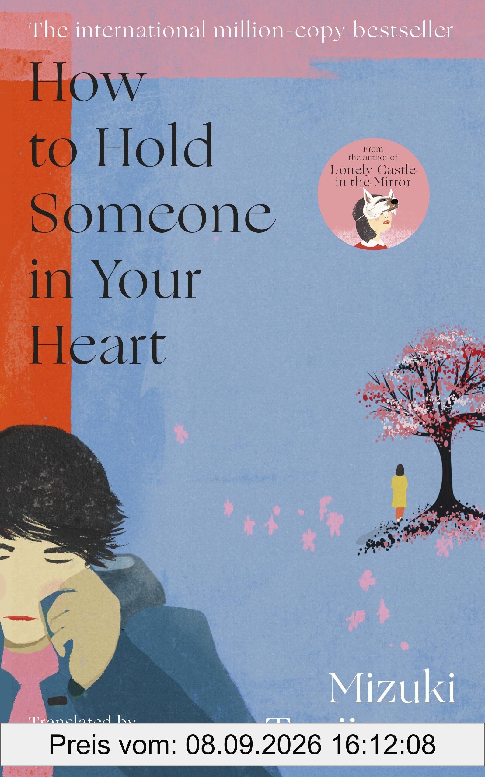 How to Hold Someone in your Heart: From the Japanese bestselling author of Lonely Castle in the Mirror