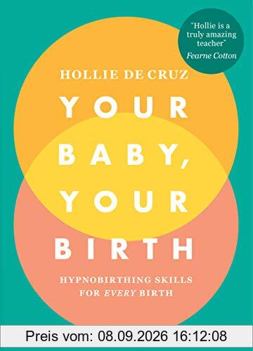 Your Baby, Your Birth: Hypnobirthing Skills For Every Birth