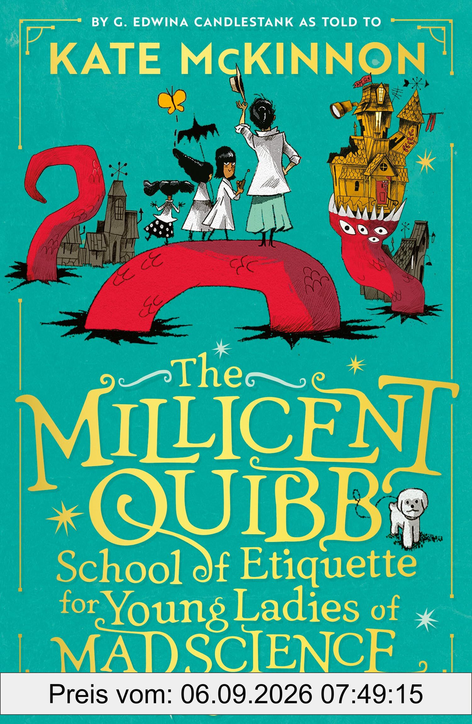 The Millicent Quibb School of Etiquette for Young Ladies of Mad Science: The #1 New York Times Bestseller