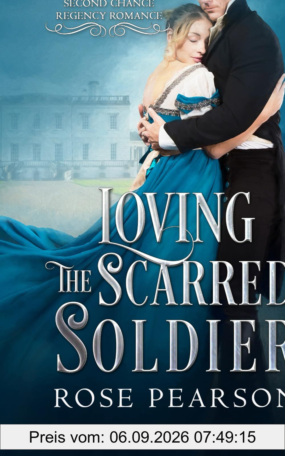 Loving the Scarred Soldier: Regency Historische Romanze (Zweite Chance – Regency Liebesromane, Band 1)