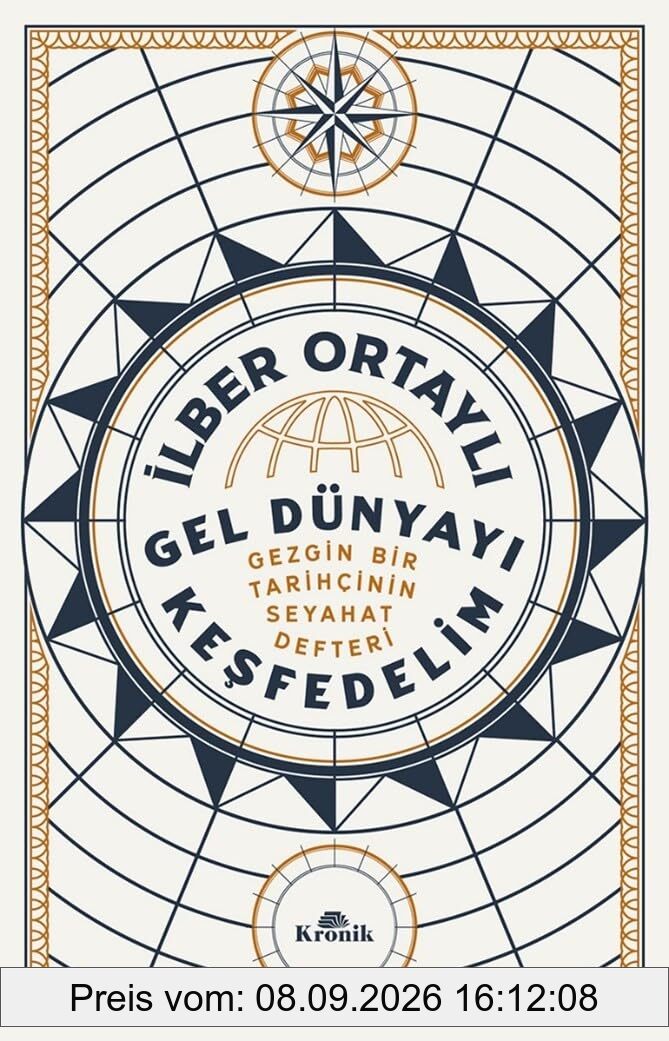 Gel Dünyayı Keşfedelim: Gezgin Bir Tarihçinin Seyahat Defteri