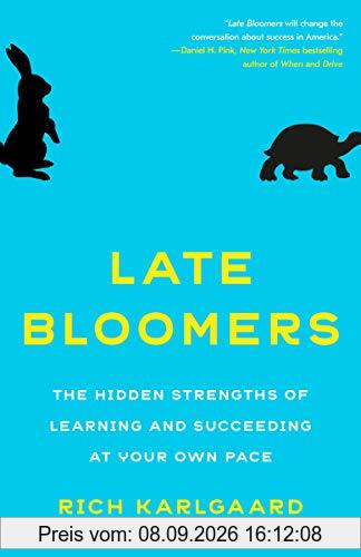 Late Bloomers: The Hidden Strengths of Learning and Succeeding at Your Own Pace