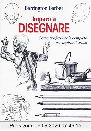 Imparo a disegnare. Corso professionale completo per aspiranti artisti