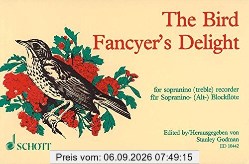 The Bird Fancyer's Delight: Directions Concerning after Teaching of all Sorts of Song-Birds. Sopranino- oder Alt-Blockflöte.