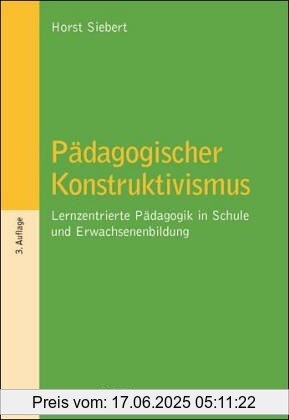 Binding : Taschenbuch, Edition : 3., überarbeitete und erweiterte Aufl., Label : Beltz, Publisher : Beltz, medium : Taschenbuch, numberOfPages : 150, publicationDate : 2005-06-10, authors : Horst Siebert, publishers : Kersten Reich, Reinhard Voß, languages : german, ISBN : 3407253990