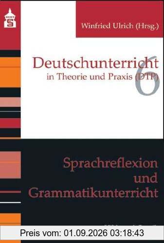 Sprachreflexion und Grammatikunterricht