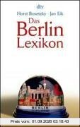 Das Berlin-Lexikon: Was man wirklich über die Hauptstadt wissen muss