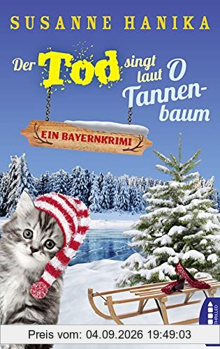 Der Tod singt laut O Tannenbaum: Ein Bayernkrimi
