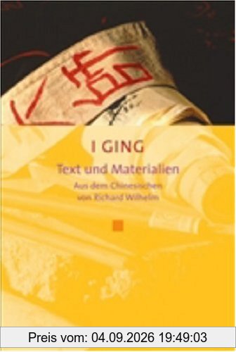 I Ging: Text und Materialien (Diederichs Gelbe Reihe)