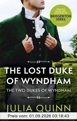 The Lost Duke Of Wyndham: by the bestselling author of Bridgerton (Two Dukes of Wyndham)