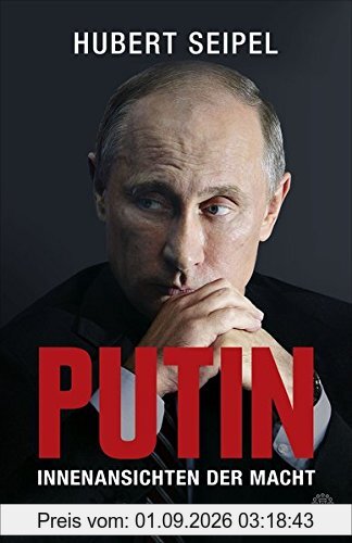 Putin: Innenansichten der Macht