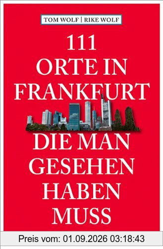 111 Orte in Frankfurt, die man gesehen haben muss