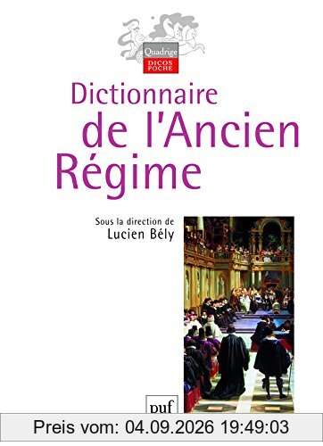 Dictionnaire de l'Ancien Régime : royaume de France, XVIe-XVIIIe siècle